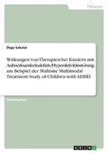 Wirkungen von Therapien bei Kindern mit Aufmerksamkeitsdefizit-/Hyperaktivit�tsst�rung am Beispiel der Multisite Multimodal Treatment Study of Children with ADHD