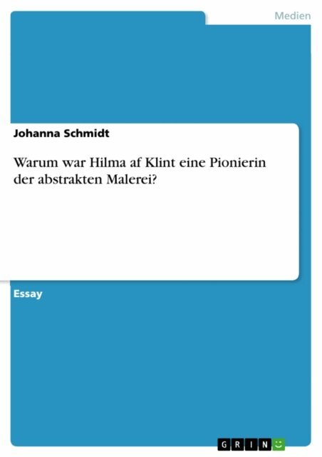 Johanna Schmidt - Warum war Hilma af Klint eine Pionierin der abstrakten Malerei?, E-bok