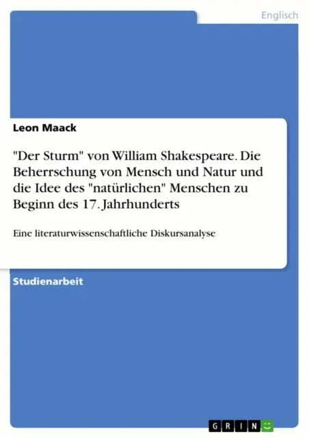 Leon Maack - "Der Sturm" von William Shakespeare. Die Beherrschung von Mensch und Natur und die Idee des "natürlichen" Menschen zu Beginn des 17. Jahrhunderts, E-bok. Tillgänglighet: Lägg i varukorg