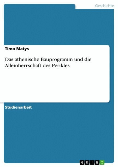 Timo Matys - Das athenische Bauprogramm und die Alleinherrschaft des Perikles, E-bok