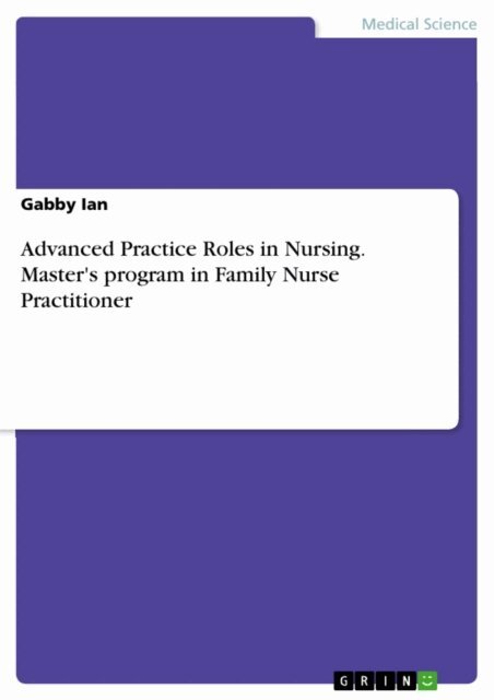 Gabby Ian - Advanced Practice Roles in Nursing. Master's program in Family Nurse Practitioner, E-bok. Tillgänglighet: Lägg i varukorg