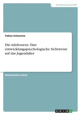 Tobias Schoeneis - Adoleszenz. Eine entwicklungspsychologische Sichtweise auf das Jugendalter, Häftad. Tillgänglighet: Lägg i varukorg