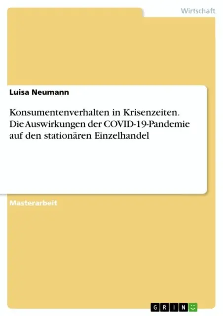 Luisa Neumann - Konsumentenverhalten in Krisenzeiten. Die Auswirkungen der COVID-19-Pandemie  auf den stationären Einzelhandel, E-bok. Tillgänglighet: Lägg i varukorg