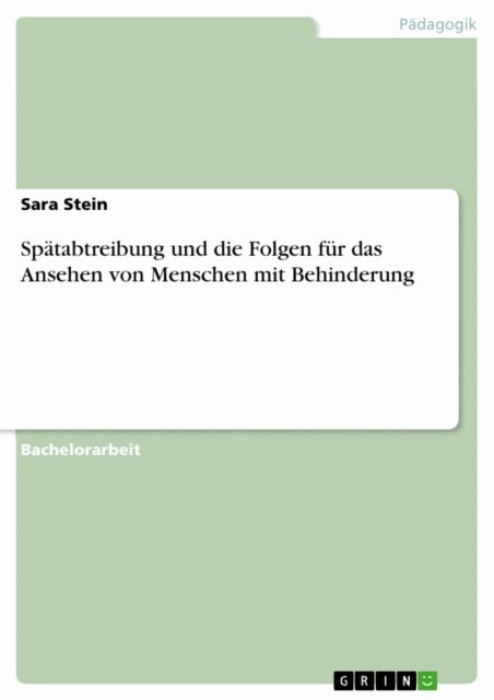 Sara Stein - Spatabtreibung und die Folgen fur das Ansehen von Menschen mit Behinderung, E-bok