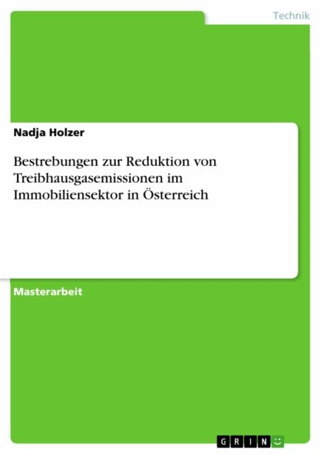 Nadja Holzer - Bestrebungen zur Reduktion von Treibhausgasemissionen im Immobiliensektor in Osterreich, E-bok