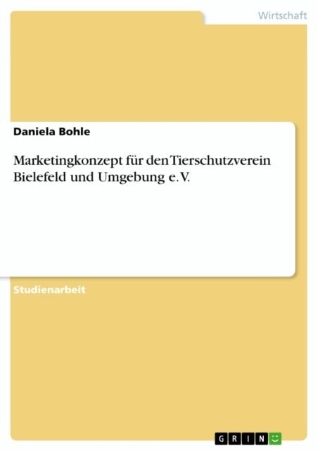 Daniela Bohle - Marketingkonzept fur den Tierschutzverein Bielefeld und Umgebung e. V., E-bok