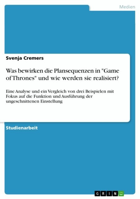 Svenja Cremers - Was bewirken die Plansequenzen in "Game of Thrones" und wie werden sie realisiert?, E-bok. Tillgänglighet: Lägg i varukorg
