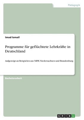 Imad Ismail - Programme für geflüchtete Lehrkräfte in Deutschland, Häftad. Tillgänglighet: Lägg i varukorg