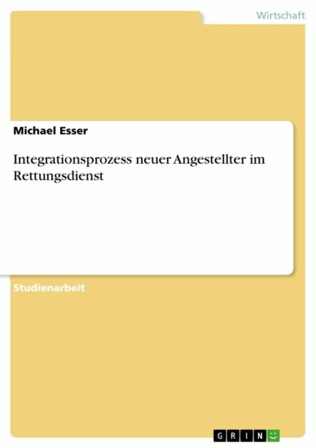 Michael Esser - Integrationsprozess neuer Angestellter im Rettungsdienst, E-bok. Tillgänglighet: Lägg i varukorg