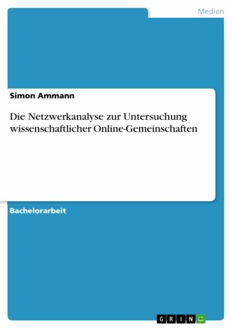 Simon Ammann - Die Netzwerkanalyse zur Untersuchung wissenschaftlicher Online-Gemeinschaften, E-bok