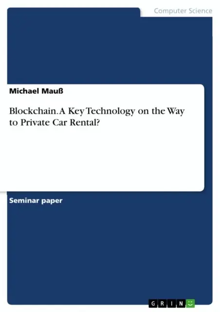 Michael Mau - Blockchain. A Key Technology on the Way to Private Car Rental?, E-bok. Tillgänglighet: Lägg i varukorg