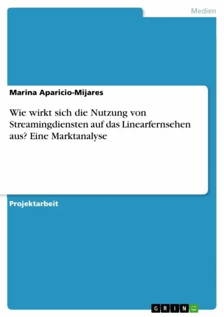 Marina Aparicio-Mijares - Wie wirkt sich die Nutzung von Streamingdiensten auf das Linearfernsehen aus? Eine Marktanalyse, E-bok. Tillgänglighet: Lägg i varukorg