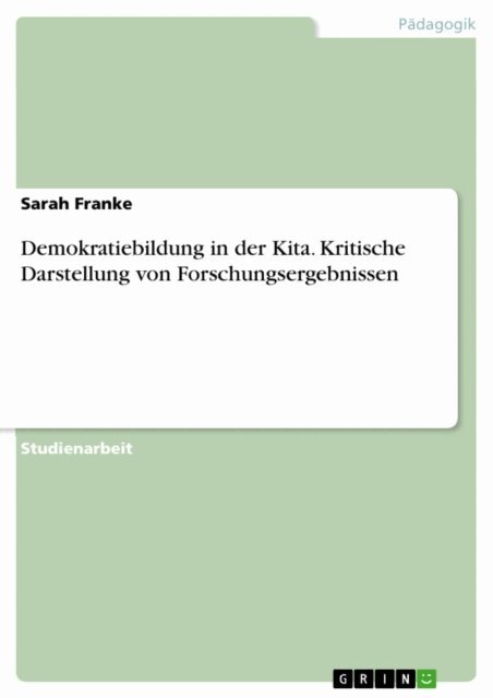 Sarah Franke - Demokratiebildung in der Kita. Kritische Darstellung von Forschungsergebnissen, E-bok