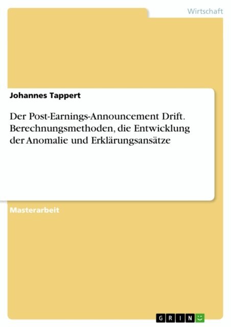 Johannes Tappert - Der Post-Earnings-Announcement Drift. Berechnungsmethoden, die Entwicklung der Anomalie und Erklärungsansätze, E-bok