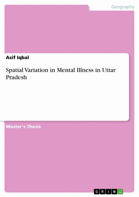 Asif Iqbal - Spatial Variation in Mental Illness in Uttar Pradesh, E-bok