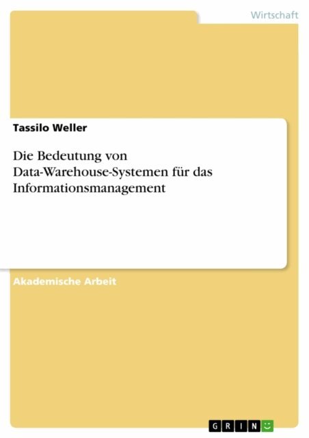 Tassilo Weller - Die Bedeutung von Data-Warehouse-Systemen fur das Informationsmanagement, E-bok