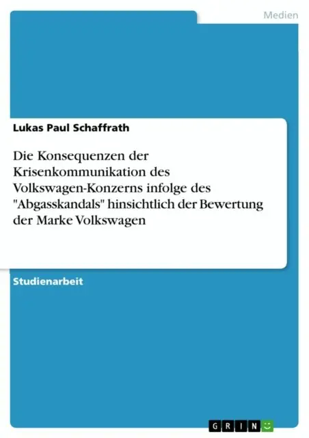 Lukas Paul Schaffrath - Die Konsequenzen der Krisenkommunikation des Volkswagen-Konzerns infolge des "Abgasskandals" hinsichtlich der Bewertung der Marke Volkswagen, E-bok. Tillgänglighet: Lägg i varukorg