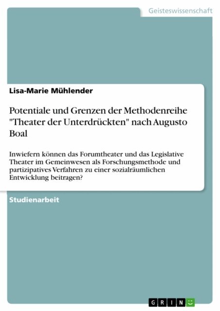 Lisa-Marie Muhlender - Potentiale und Grenzen der Methodenreihe "Theater der Unterdrückten" nach Augusto Boal, E-bok. Tillgänglighet: Lägg i varukorg