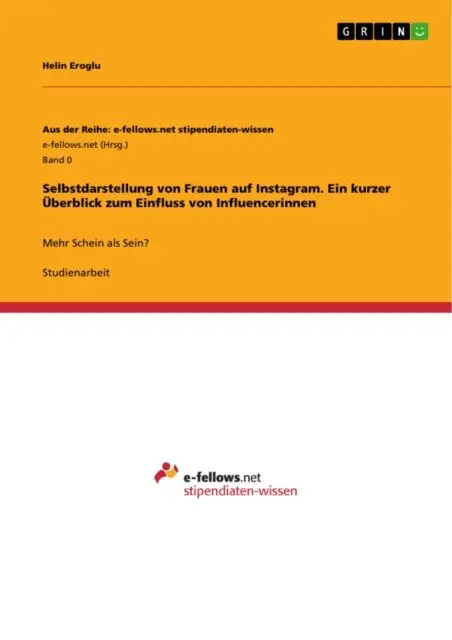Selbstdarstellung von Frauen auf Instagram. Ein kurzer Uberblick zum Einfluss von Influencerinnen