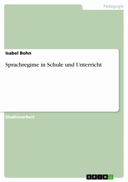 Isabel Bohn - Sprachregime in Schule und Unterricht, E-bok