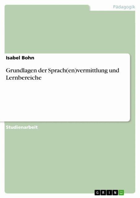 Isabel Bohn - Grundlagen der Sprach(en)vermittlung und Lernbereiche, E-bok