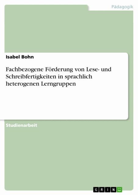 Isabel Bohn - Fachbezogene Förderung von Lese- und Schreibfertigkeiten in sprachlich heterogenen Lerngruppen, E-bok