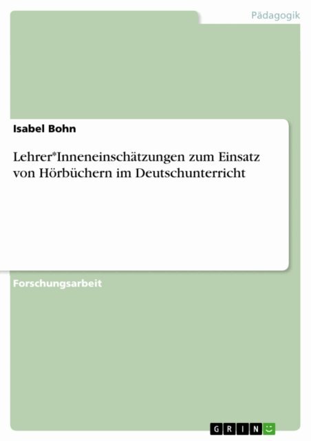 Isabel Bohn - Lehrer*Inneneinschatzungen zum Einsatz von Horbuchern im Deutschunterricht, E-bok
