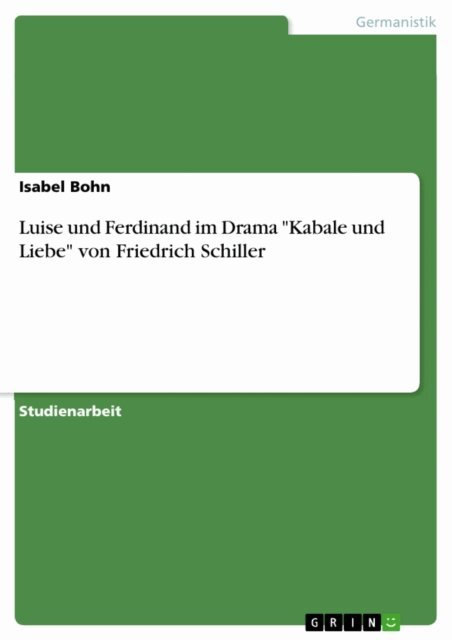 Isabel Bohn - Luise und Ferdinand im Drama &quote;Kabale und Liebe&quote; von Friedrich Schiller, E-bok