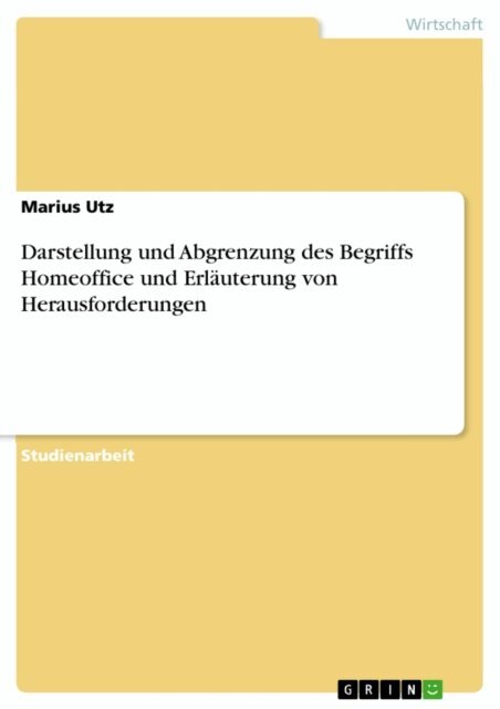 Marius Utz - Darstellung und Abgrenzung des Begriffs Homeoffice und Erlauterung von Herausforderungen, E-bok