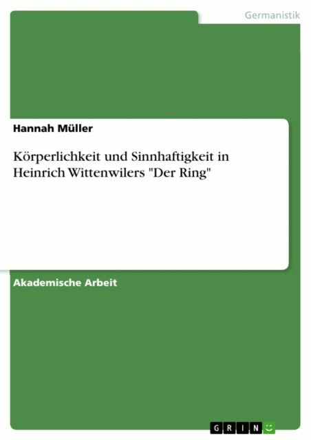 Hannah Muller - Korperlichkeit und Sinnhaftigkeit in Heinrich Wittenwilers &quote;Der Ring&quote;, E-bok