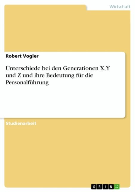 Robert Vogler - Unterschiede bei den Generationen X, Y und Z und ihre Bedeutung fur die Personalfuhrung, E-bok