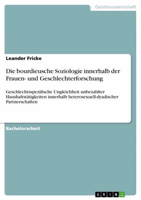Leander Fricke - Die bourdieusche Soziologie innerhalb der Frauen- und Geschlechterforschung, E-bok