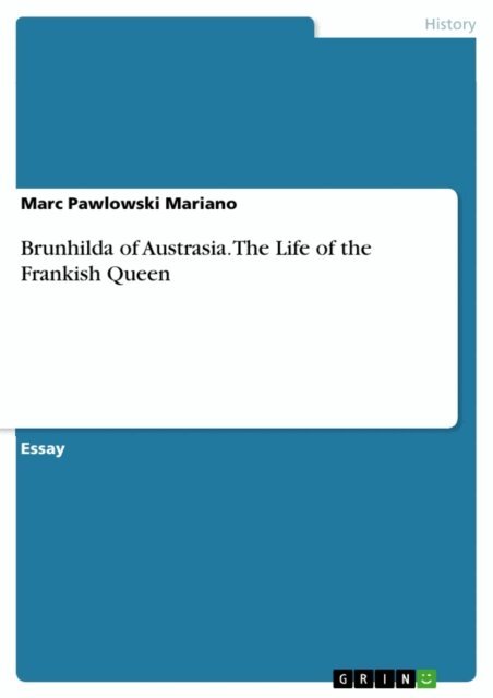 Marc Pawlowski Mariano - Brunhilda of Austrasia. The Life of the Frankish Queen, E-bok