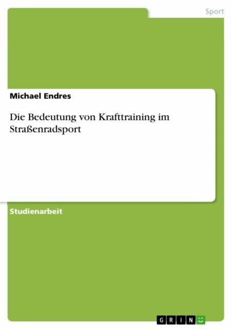 Michael Endres - Die Bedeutung von Krafttraining im Straenradsport, E-bok