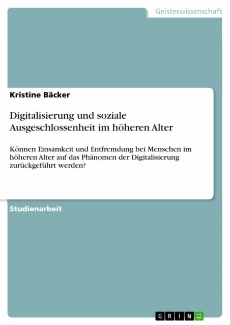 Kristine Backer - Digitalisierung und soziale Ausgeschlossenheit im hoheren Alter, E-bok