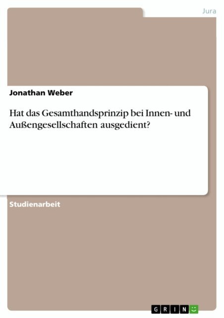 Jonathan Weber - Hat das Gesamthandsprinzip bei Innen- und Außengesellschaften ausgedient?, E-bok