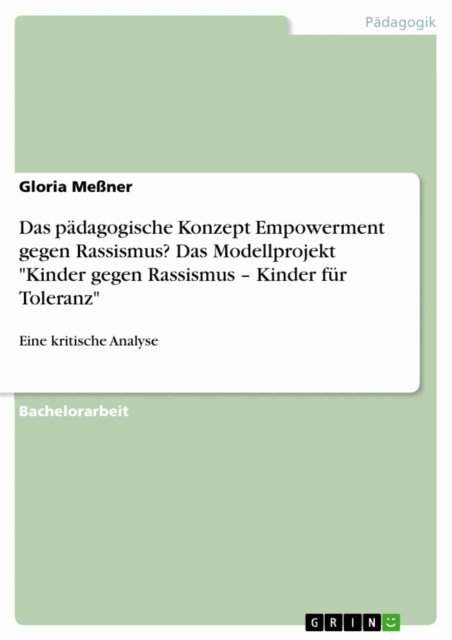 Gloria Mener - Das padagogische Konzept Empowerment gegen Rassismus? Das Modellprojekt &quote;Kinder gegen Rassismus - Kinder fur Toleranz&quote;, E-bok