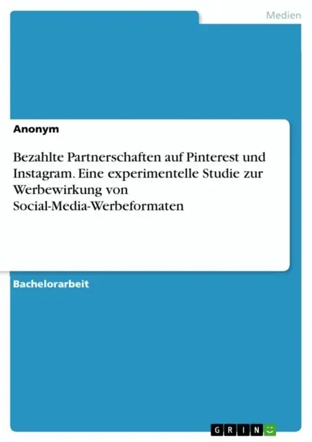 Bezahlte Partnerschaften auf Pinterest und Instagram. Eine experimentelle Studie zur Werbewirkung von Social-Media-Werbeformaten