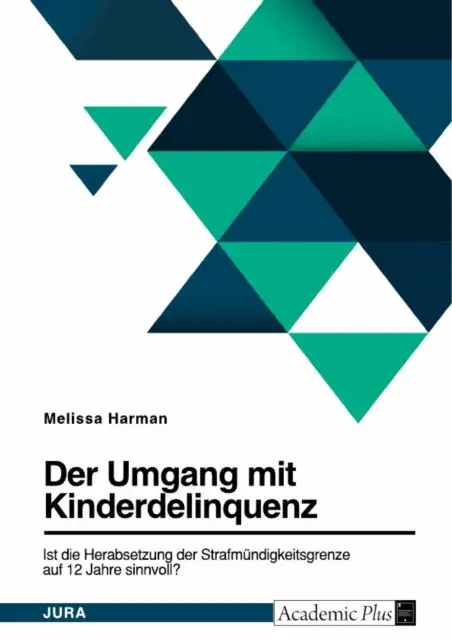 Melissa Harman - Die Diskussion um die Herabsetzung der Strafmündigkeitsgrenze auf 12 Jahre in Deutschland, E-bok. Tillgänglighet: Lägg i varukorg
