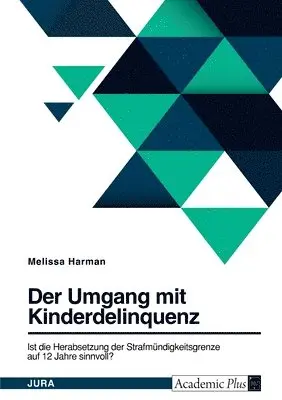 Melissa Harman - Diskussion um die Herabsetzung der Strafmündigkeitsgrenze auf 12 Jahre in Deutschland, Häftad. Tillgänglighet: Lägg i varukorg