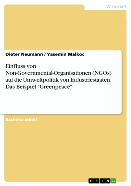 Yasemin Malkoc, Dieter Neumann - Einfluss von Non-Governmental-Organisationen (NGOs) auf die Umweltpolitik von Industriestaaten. Das Beispiel &quote;Greenpeace&quote;, E-bok
