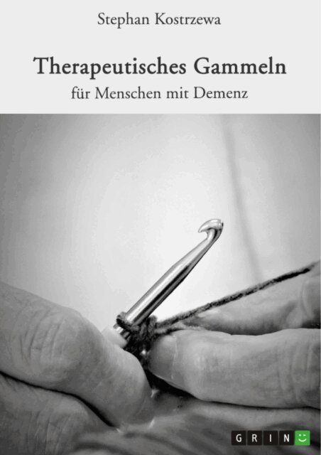 Stephan Kostrzewa - Therapeutisches Gammeln fur Menschen mit Demenz, E-bok