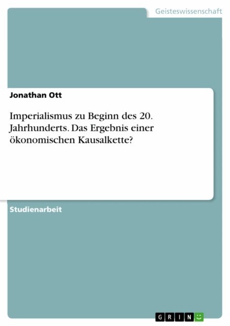 Jonathan Ott - Imperialismus zu Beginn des 20. Jahrhunderts. Das Ergebnis einer okonomischen Kausalkette?, E-bok
