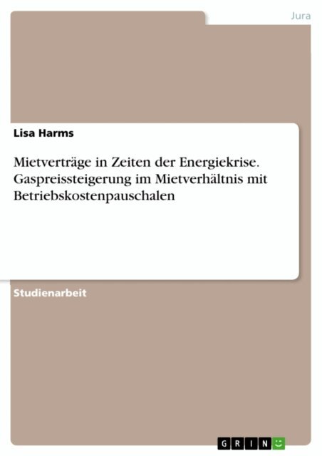 Lisa Harms - Mietvertrage in Zeiten der Energiekrise. Gaspreissteigerung im Mietverhaltnis mit Betriebskostenpauschalen, E-bok