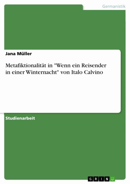 Jana Muller - Metafiktionalitat in &quote;Wenn ein Reisender in einer Winternacht&quote; von Italo Calvino, E-bok