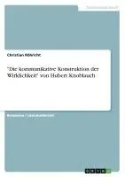 Christian Röhricht - "Die kommunikative Konstruktion der Wirklichkeit" von Hubert Knoblauch, Häftad. Tillgänglighet: Lägg i varukorg