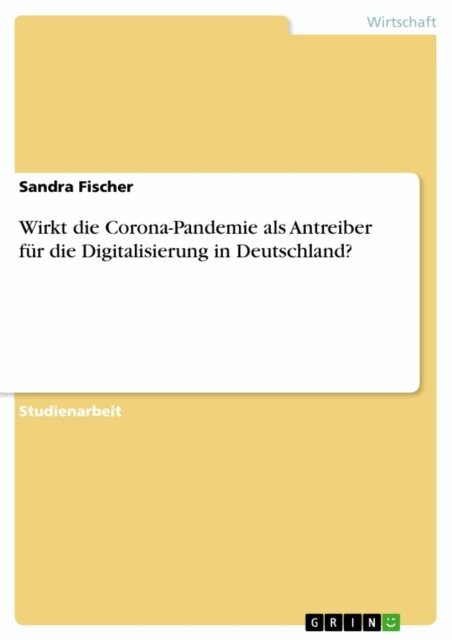 Sandra Fischer - Wirkt die Corona-Pandemie als Antreiber für die Digitalisierung in Deutschland?, E-bok
