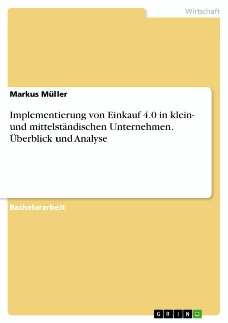 Markus Muller - Implementierung von Einkauf 4.0 in klein- und mittelstandischen Unternehmen. Uberblick und Analyse, E-bok