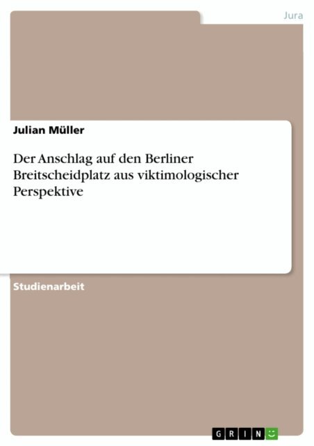 Julian Muller - Der Anschlag auf den Berliner Breitscheidplatz aus viktimologischer Perspektive, E-bok