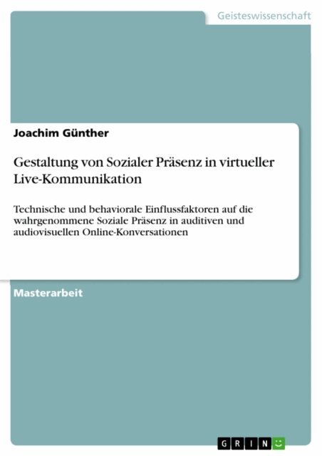 Joachim Gunther - Gestaltung von Sozialer Präsenz in virtueller Live-Kommunikation, E-bok